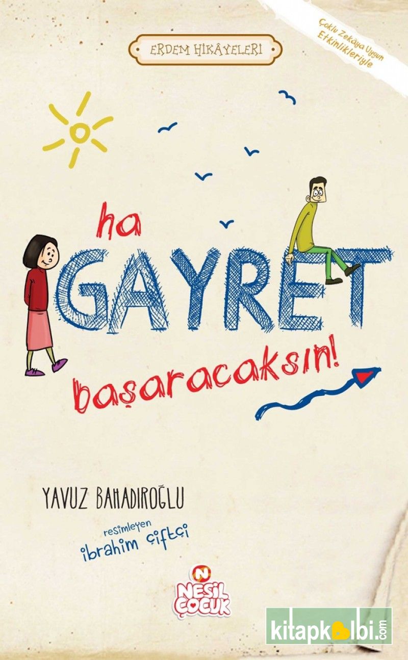 Ha Gayret Başaracaksın Erdem Hikayeleri