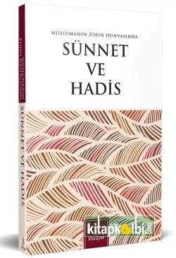Müslümanın Zihin Dünyasında Sünnet ve Hadis