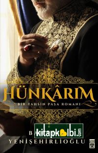 Hünkarım Bir Tahsin Paşa Romanı