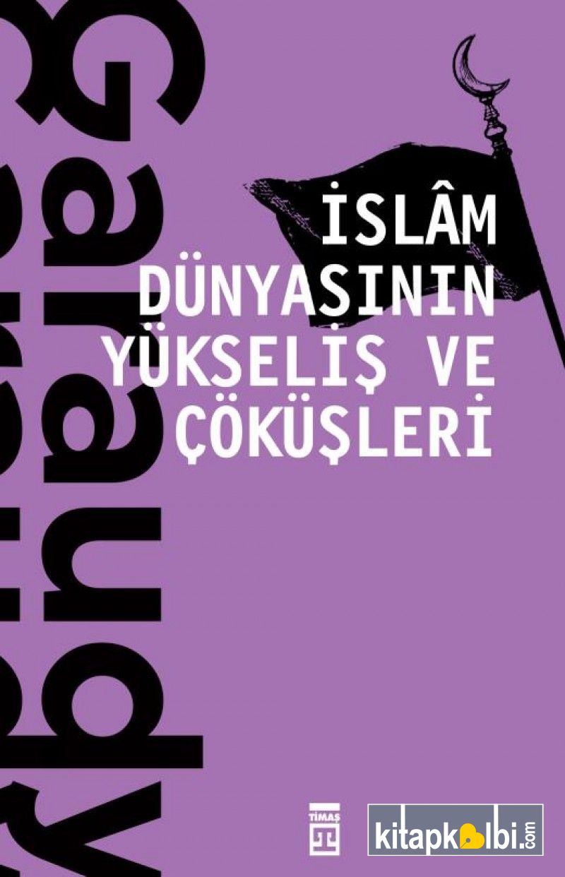 İslam Dünyasının Yükseliş Ve Çöküşleri