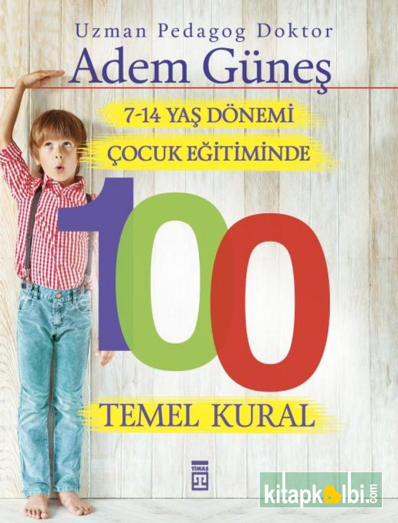 7 14 Yaş Dönemi Çocuk Eğitiminde 100 Temel Kural