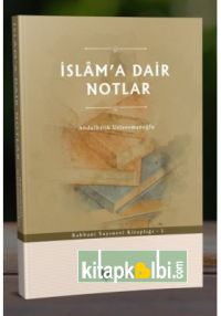 İslama Dair Notlar