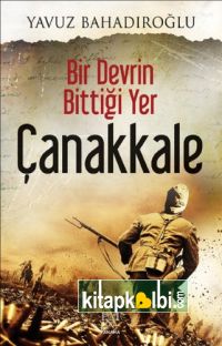 Bir Devrin Bittiği Yer Çanakkale