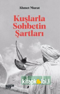 Kuşlarla Sohbetin Şartları