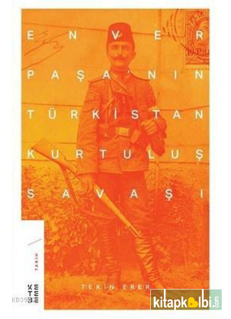 Enver Paşanın Türkistan Kurtuluş Savaşı