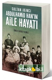 Sultan İkinci Abdülhamid Hanın Aile Hayatı