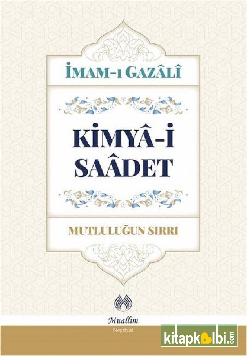 Kimyai Saadet Mutluluğun Sırrı