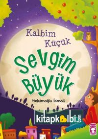 Kalbim Küçük Sevgim Büyük