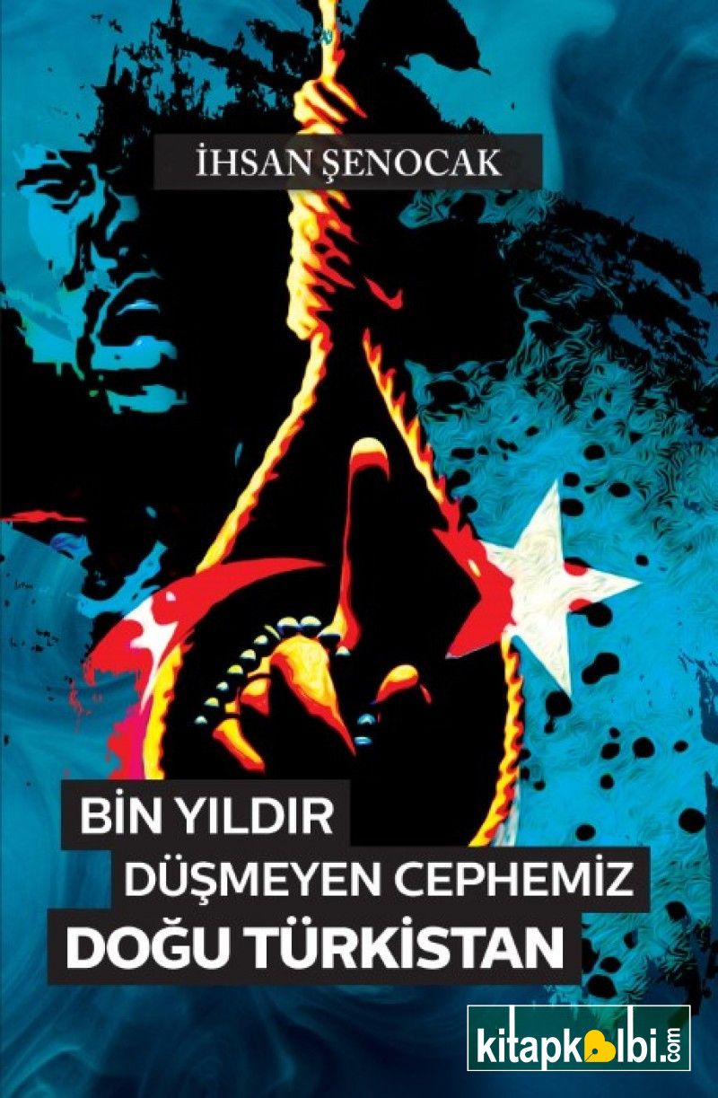 Bin Yıldır Düşmeyen Cephemiz DOĞU TÜRKİSTAN