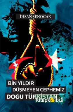 Bin Yıldır Düşmeyen Cephemiz DOĞU TÜRKİSTAN