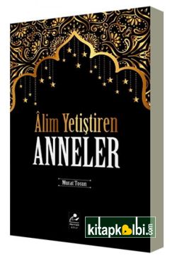 Alim Yetiştiren Anneler