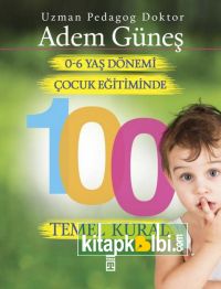 0 6 Yaş Dönemi Çocuk Eğitiminde 100 Temel Kural