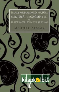 İmam Muhammed Masum Mektubatı Masumiyesi ve İrade Meselesine Yaklaşımı