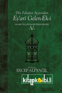 Din Felsefesi Açısından Eş’arî Gelen-Ek-i Klasik ve Çağdaş Metinler Seçkisi 5