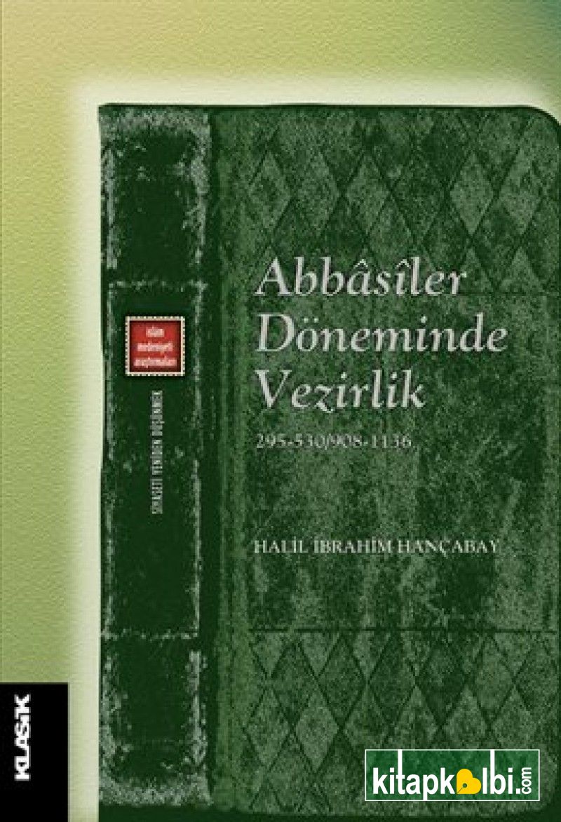 Abbâsîler Döneminde Vezirlik (295-530/908-1136)