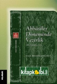 Abbâsîler Döneminde Vezirlik (295-530/908-1136)