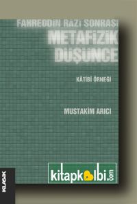 Fahreddin Râzî Sonrası Metafizik Düşünce Kâtibî Örneği