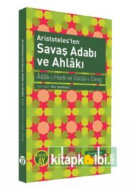 Aristotelesten Savaş Adabı ve Ahlakı Adab-ı Harb ve Üslub-ı Ceng