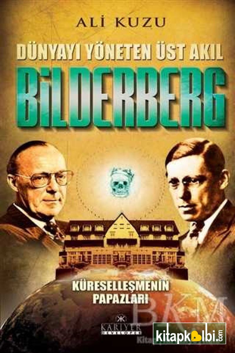 Dünyayı Yöneten Üst Akıl Bilderberg