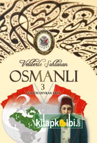 Velilerle Şahlanan Osmanlı 3