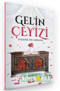 Gelin Çeyizi Evliliğe İlk Adımlar