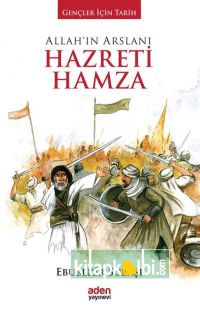 Allahın Arslanı Hazreti Hamza