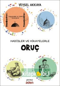 Hadisler ve Hikayelerle ORUÇ