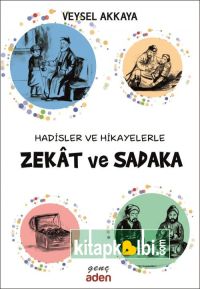 Hadisler ve Hikayelerle ZEKAT VE SADAKA