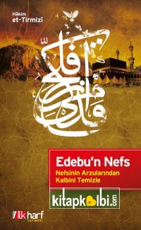 Nefsinin Arzularından Kalbini Temizle Edebun Nefs