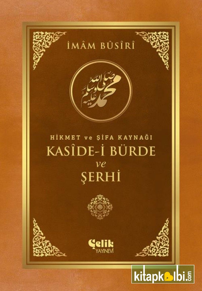 Hikmet ve Şifa Kaynağı Kasidei Bürde ve Şerhi