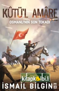 Kutül Amare Osmanlının Son Tokadı