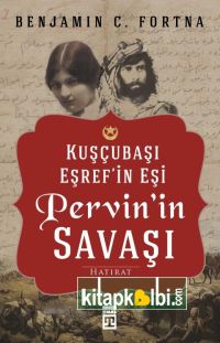 Kuşçubaşı Eşrefin Eşi Pervinin Savaşı