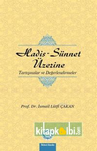 Hadis Sünnet Üzerine Tartışmalar ve Değerlendirmeler