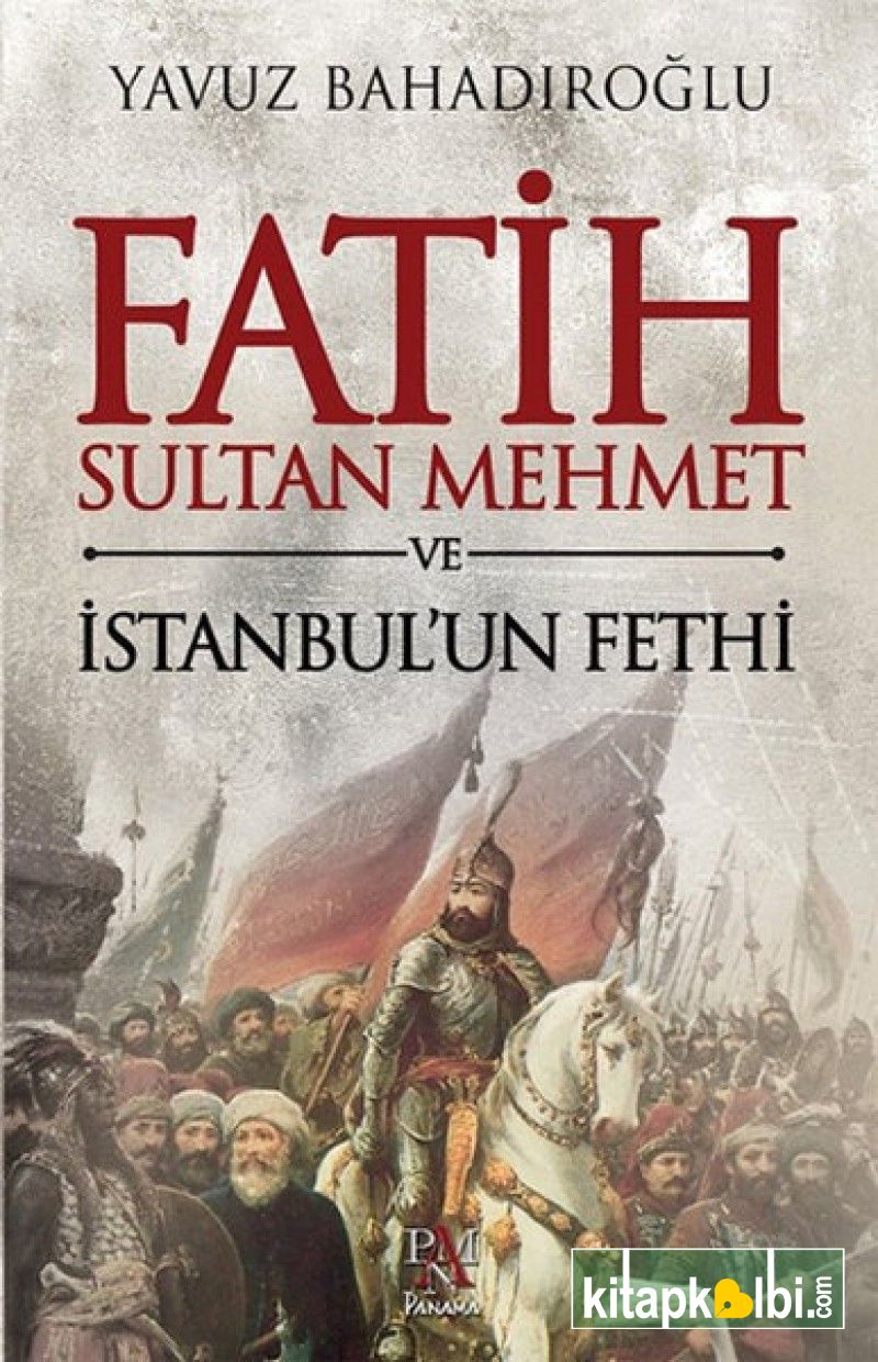 Fatih Sultan Mehmet ve İstanbulun Fethi