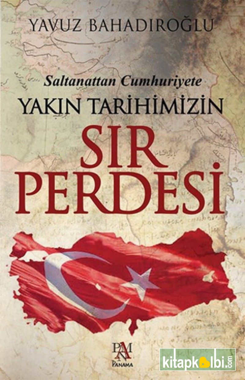 Saltanattan Cumhuriyet Yakın Tarihimizin Sır Perde