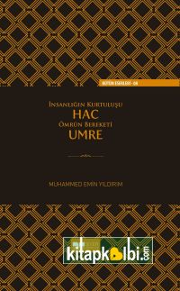 İnsanlığın Kurtuluşu Hac Ömrün Bereketi Umre