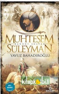 Muhteşem Kanuni Sultan Süleyman Yavuz Bahadıroğlu