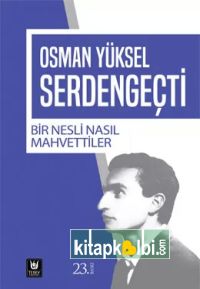 Bir Nesli Nasıl Mahvettiler