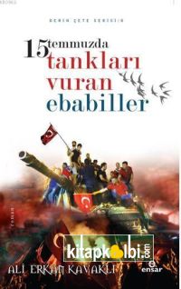 15 Temmuzda Tankları Vuran Ebabiller