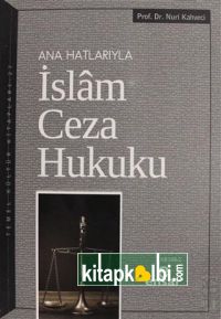 Anahatlarıyla İslam Ceza Hukuku