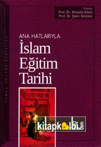 Anahatlarıyla İslam Eğitim Tarihi