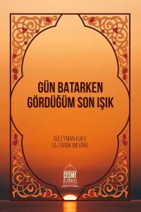 Gün Batarken Gördüğüm Son Işık