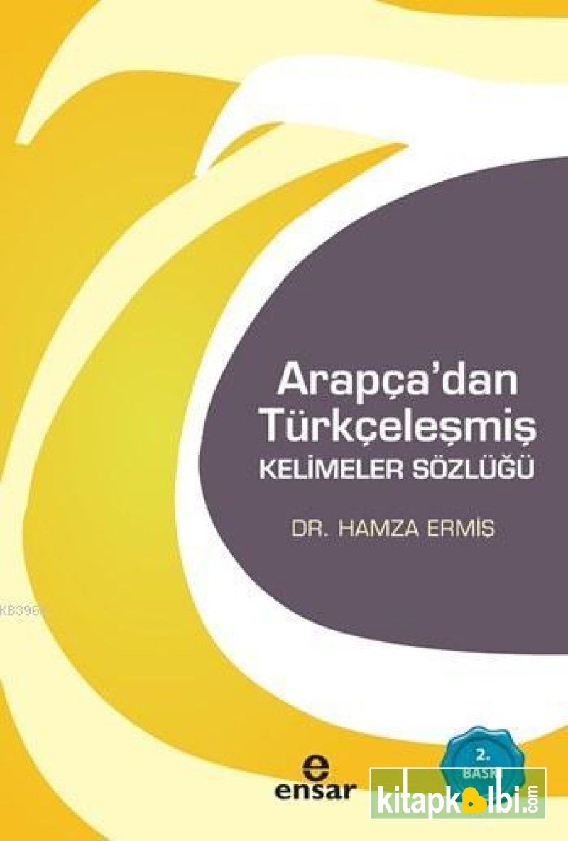 Arapçadan Türkçeleşmiş Kelimeler Sözlüğü