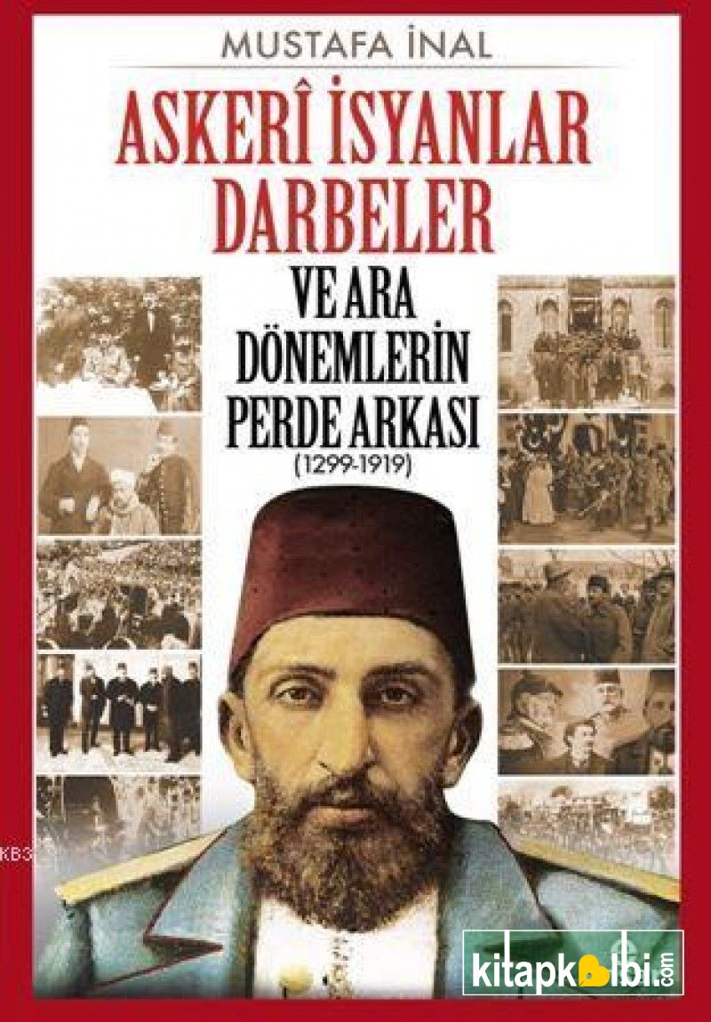 Askeri İsyanlar Darbeler ve Ara Dönemlerin Perde Arkası