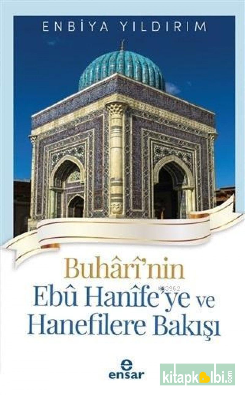 Buharinin Ebu Hanifeye ve Hanefilere Bakış