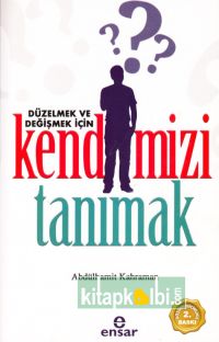 Düzelmek ve Değişmek İçin Kendimizi Tanımak