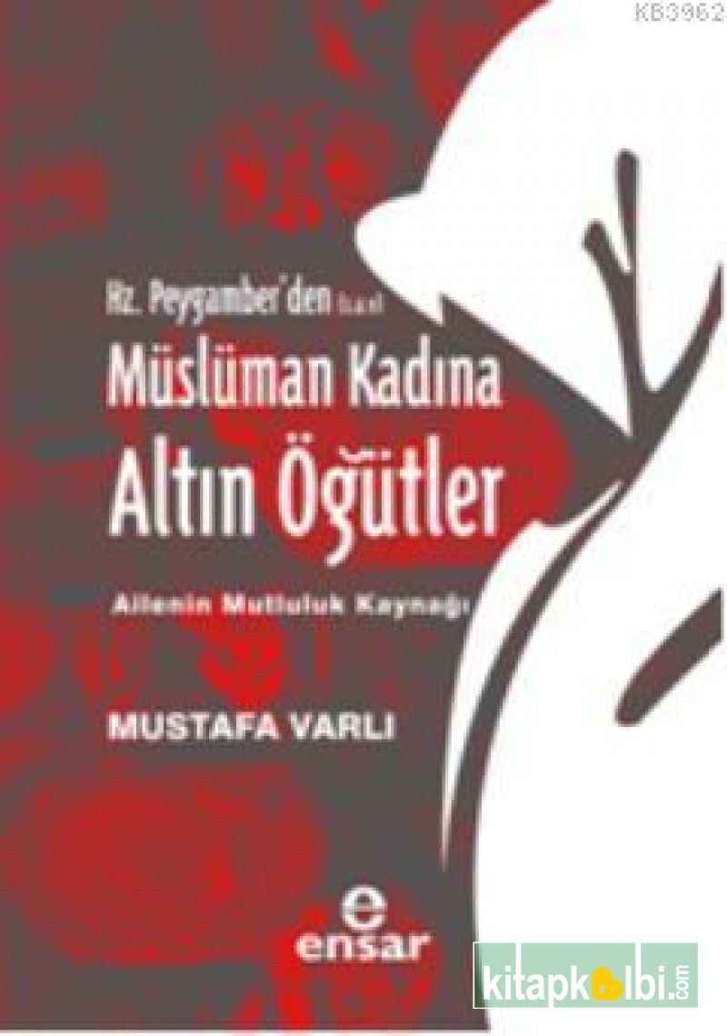 Hz Peygamberden Müslüman Kadına Altın Öğütler