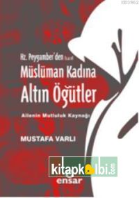 Hz Peygamberden Müslüman Kadına Altın Öğütler