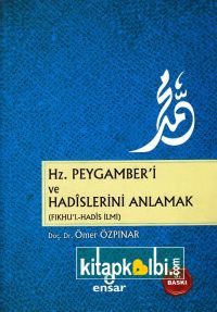 Hz Peygamberi ve Hadislerini Anlamak