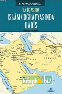 İlk Üç Asırda İslam Coğrafyasında Hadis